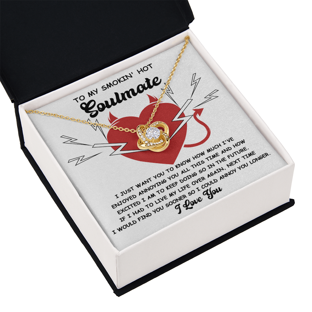 To My Smokin' Hot Soulmate Love Knot Necklace - Funny Annoy You Longer Message Card Gift for Her