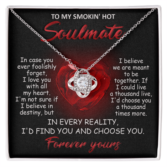 To My Smokin' Hot Soulmate Love Knot Necklace - Romantic Anniversary Gift