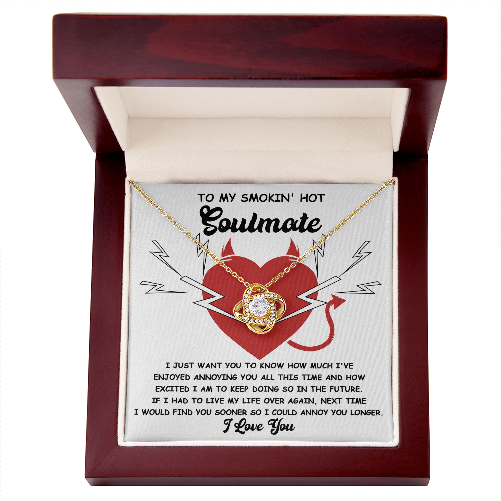 To My Smokin' Hot Soulmate Love Knot Necklace - Funny Annoy You Longer Message Card Gift for Her