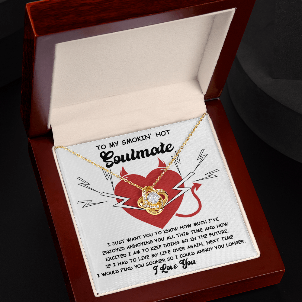 To My Smokin' Hot Soulmate Love Knot Necklace - Funny Annoy You Longer Message Card Gift for Her